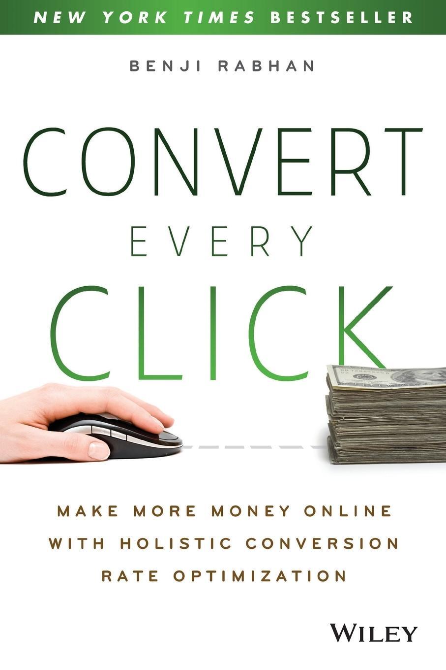 Cover: 9781118759677 | Convert Every Click | Benji Rabhan | Taschenbuch | Paperback | 240 S.