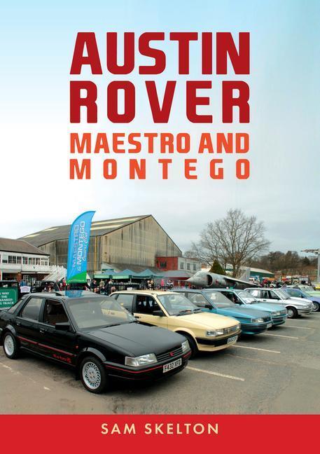 Cover: 9781398102156 | Austin Rover: Maestro and Montego | Sam Skelton | Taschenbuch | 2023