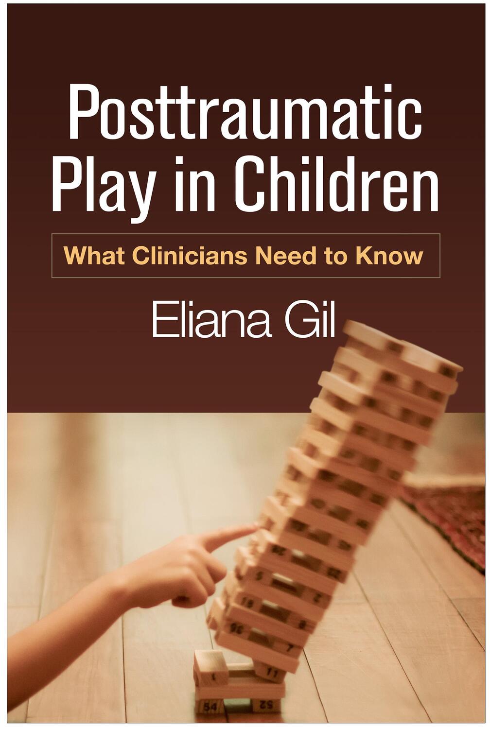 Cover: 9781462528820 | Posttraumatic Play in Children: What Clinicians Need to Know | Gil