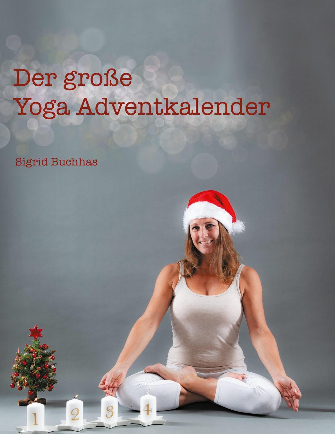 Cover: 9783754355770 | Der große Yoga Adventkalender | Sigrid Buchhas | Buch | 152 S. | 2021