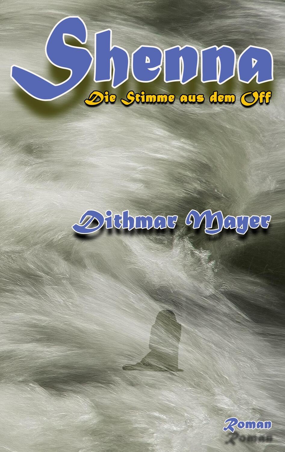 Cover: 9783754324837 | Shenna | Die Stimme aus dem Off | Dithmar Mayer | Taschenbuch | 340 S.