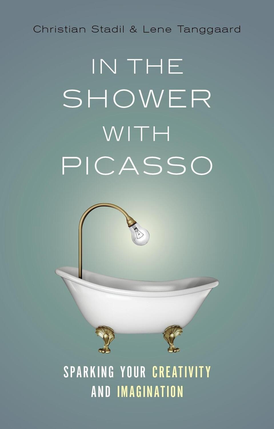 Cover: 9781907794476 | In the Shower with Picasso | Sparking Your Creativity and Imagination