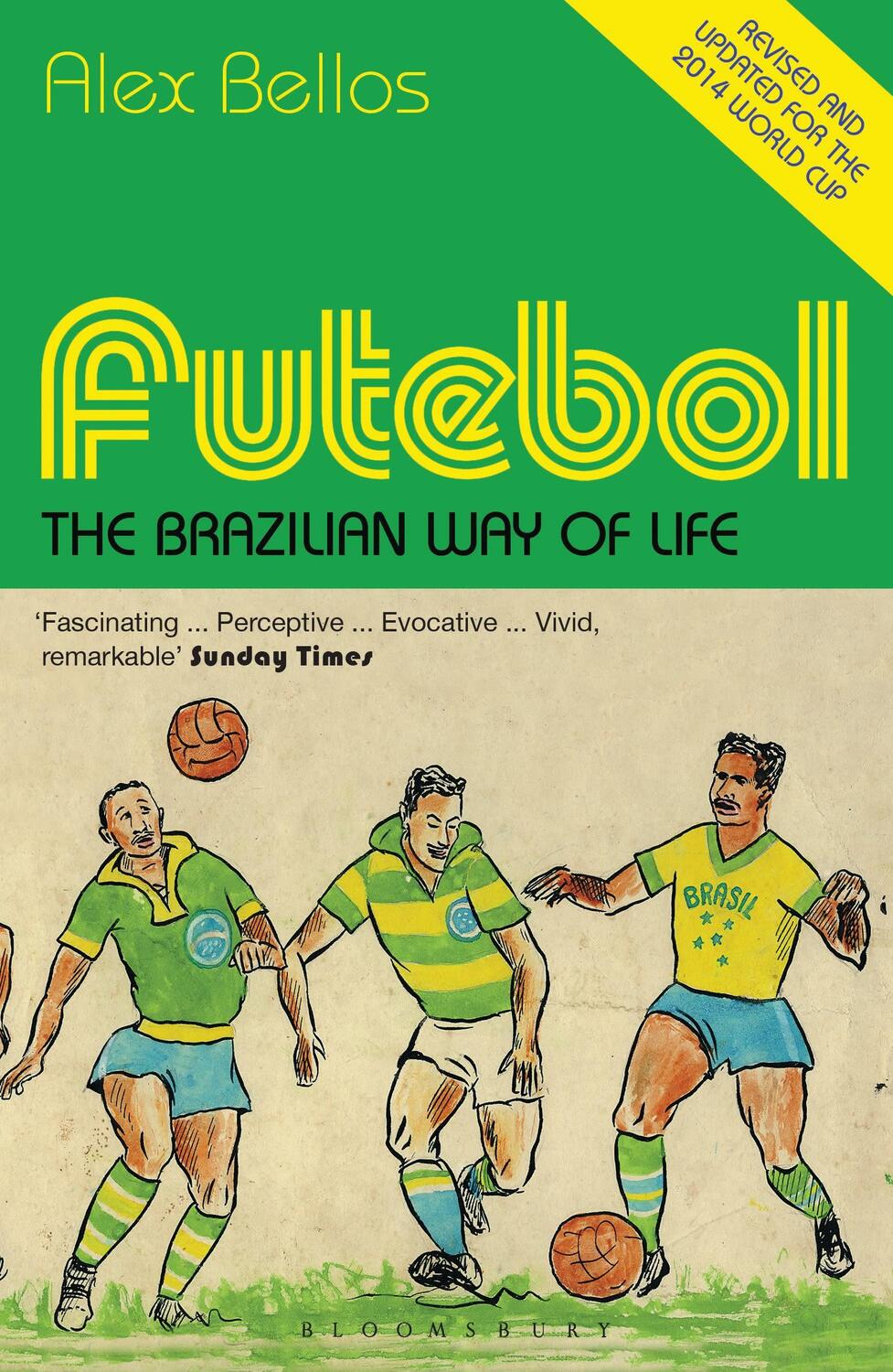 Cover: 9781408854167 | Futebol | The Brazilian Way of Life - Updated Edition | Alex Bellos
