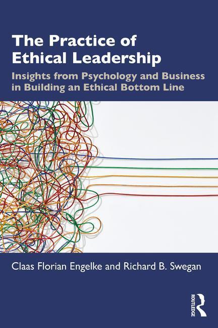 Cover: 9781032397191 | The Practice of Ethical Leadership | Claas Florian Engelke (u. a.)