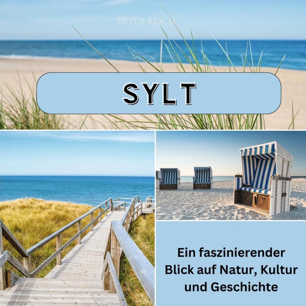 Cover: 9783750565845 | Sylt | Ein faszinierender Blick auf Natur, Kultur und Geschichte