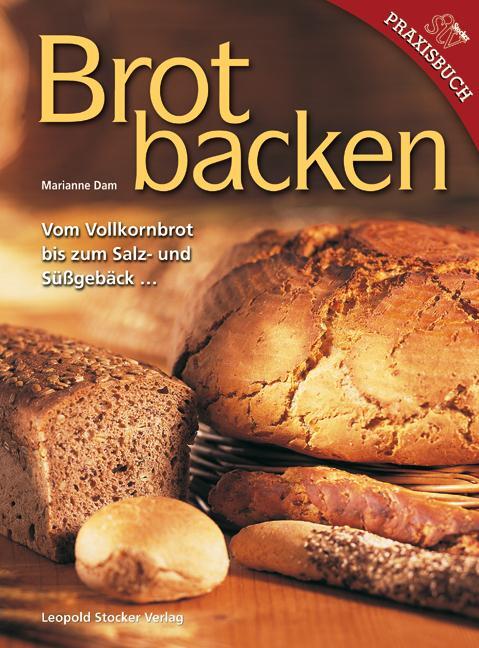 Cover: 9783702012151 | Brotbacken | Vom Volkornbrot bis zum Salz- und Süßgebäck ... | Dam