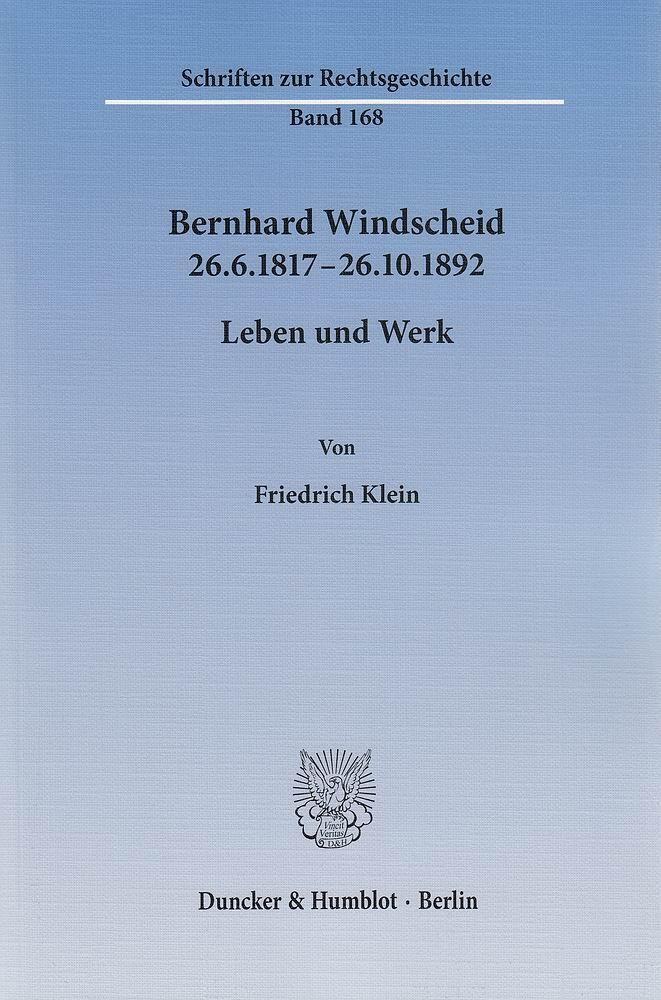 Cover: 9783428141180 | Bernhard Windscheid 26.6.1817-26.10.1892. | Friedrich Klein | Buch