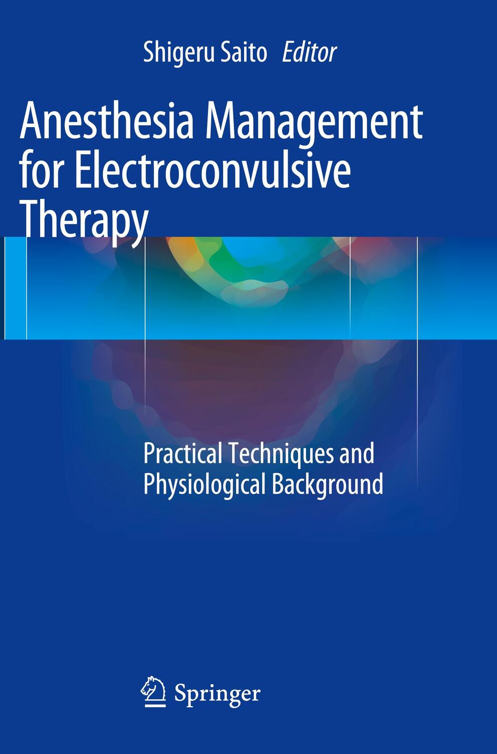 Cover: 9784431566823 | Anesthesia Management for Electroconvulsive Therapy | Shigeru Saito