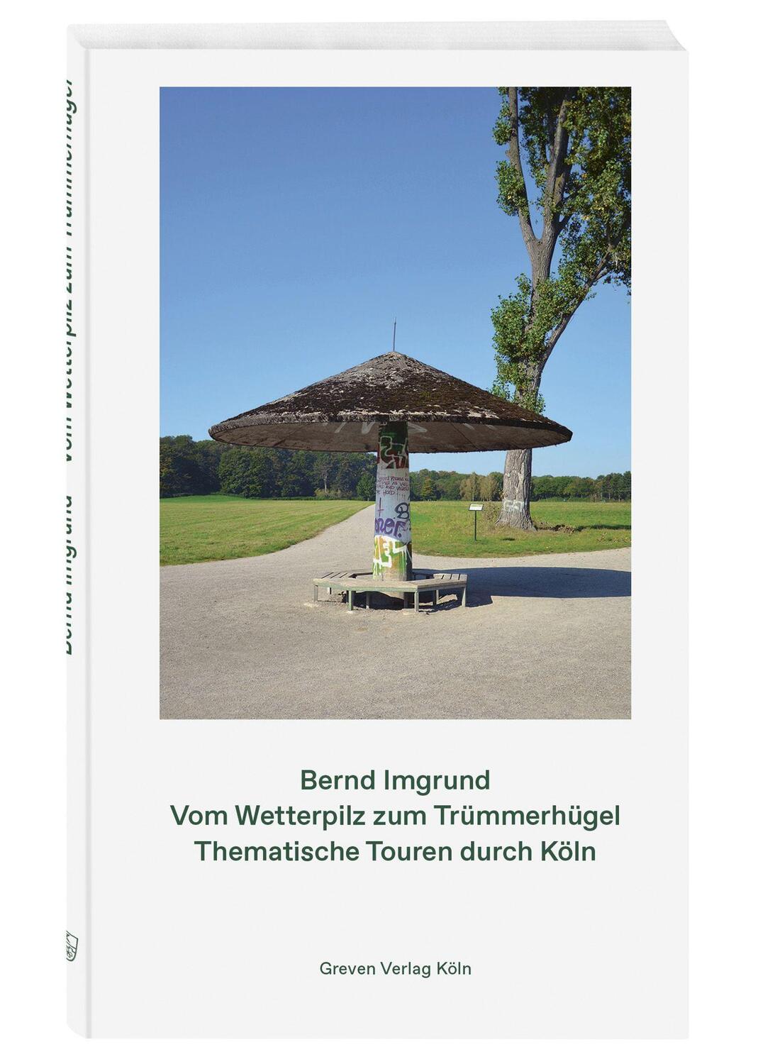 Cover: 9783774309487 | Vom Wetterpilz zum Trümmerhügel | Thematische Touren durch Köln | Buch