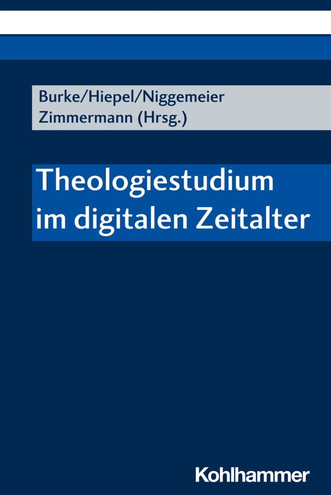 Cover: 9783170388932 | Theologiestudium im digitalen Zeitalter | Andree Burke (u. a.) | Buch