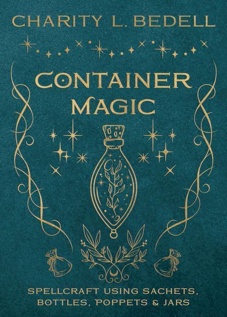 Cover: 9780738772615 | Container Magic | Spellcraft Using Sachets, Bottles, Poppets &amp; Jars