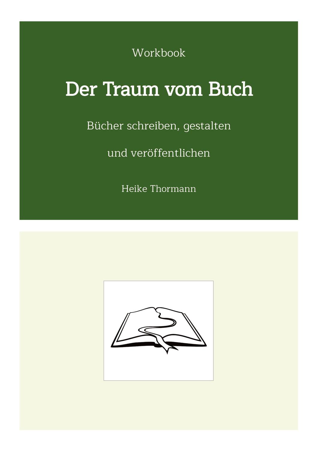 Cover: 9783347540811 | Workbook: Der Traum vom Buch | Heike Thormann | Taschenbuch | 192 S.