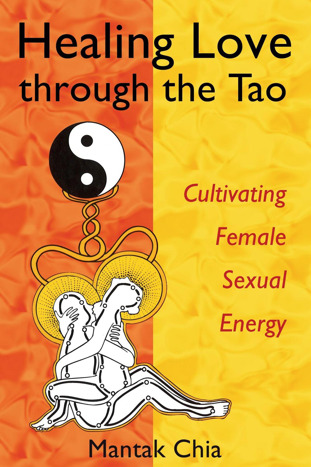 Cover: 9781594770685 | Healing Love Through the Tao | Cultivating Female Sexual Energy | Chia