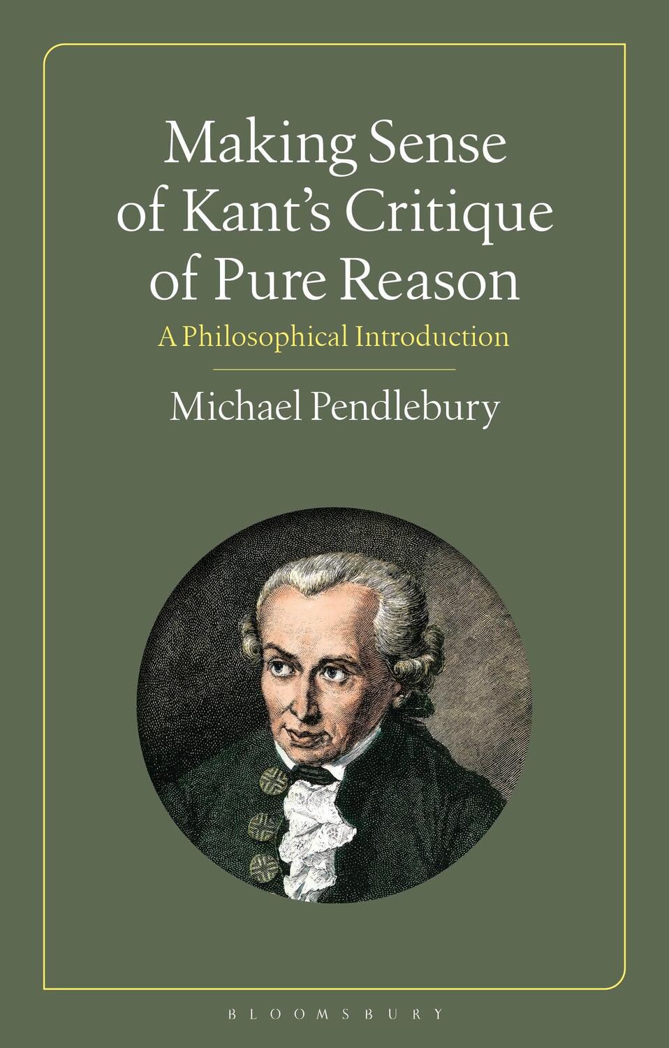 Cover: 9781350254770 | Making Sense of Kant's "Critique of Pure Reason" | Michael Pendlebury