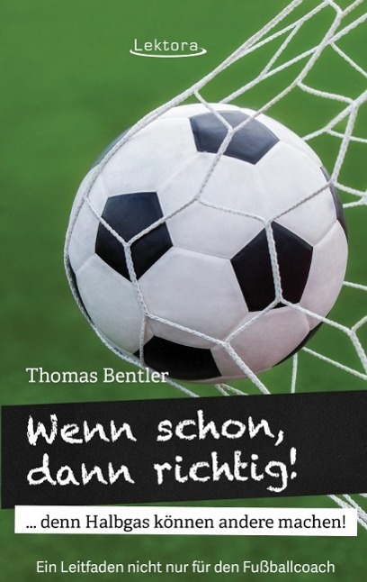 Cover: 9783954610495 | Wenn schon, dann richtig! | Thomas Bentler | Taschenbuch | 216 S.