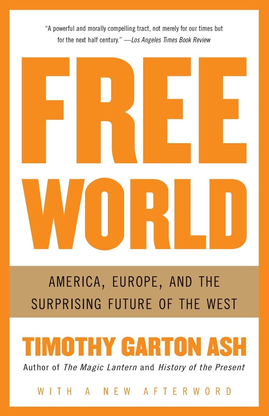 Cover: 9781400076468 | Free World | America, Europe, and the Surprising Future of the West