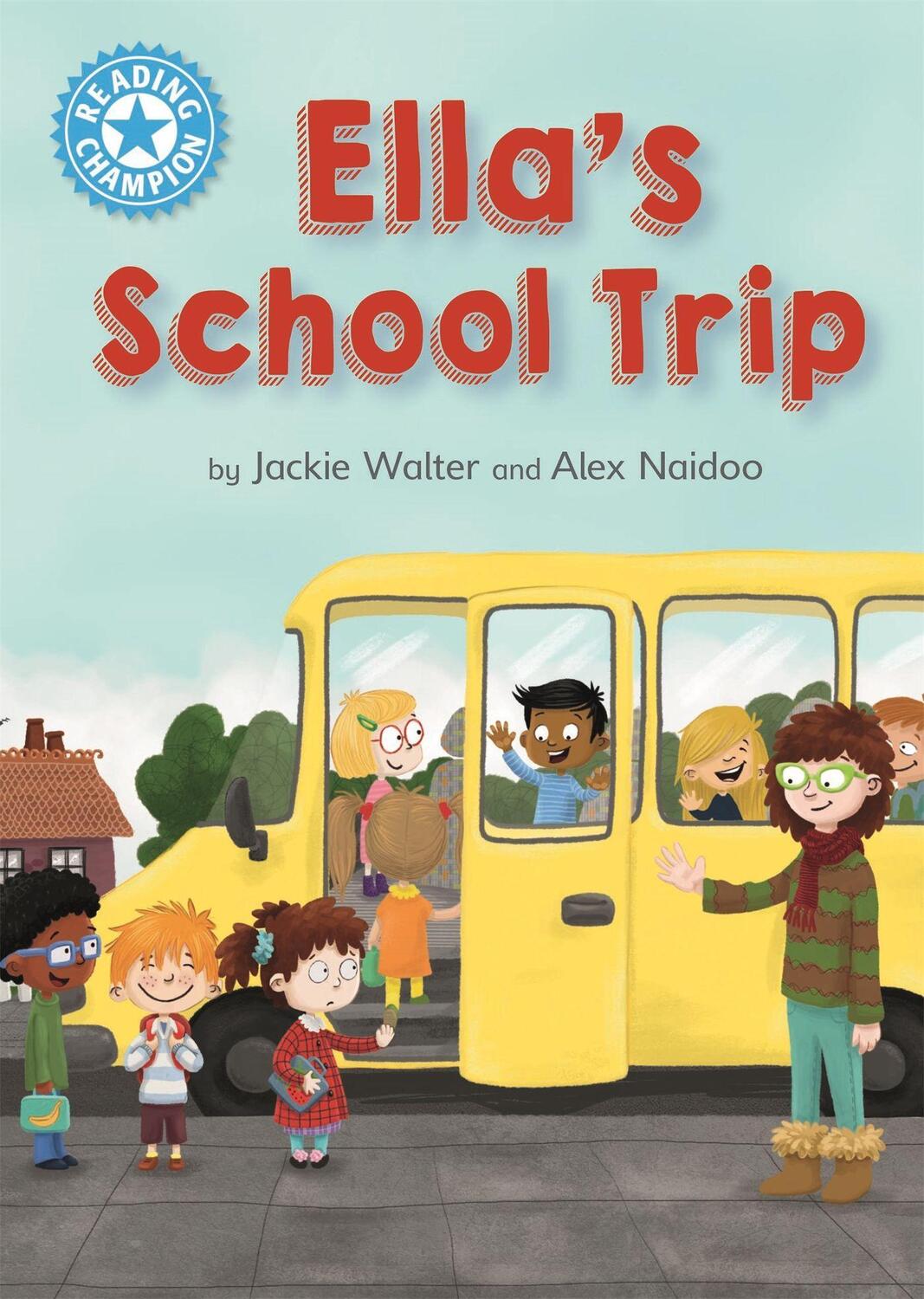 Cover: 9781445168067 | Reading Champion: Ella's School Trip | Independent Reading Blue 4