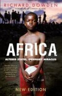 Cover: 9781846277030 | Africa | Altered States, Ordinary Miracles | Richard Dowden | Buch