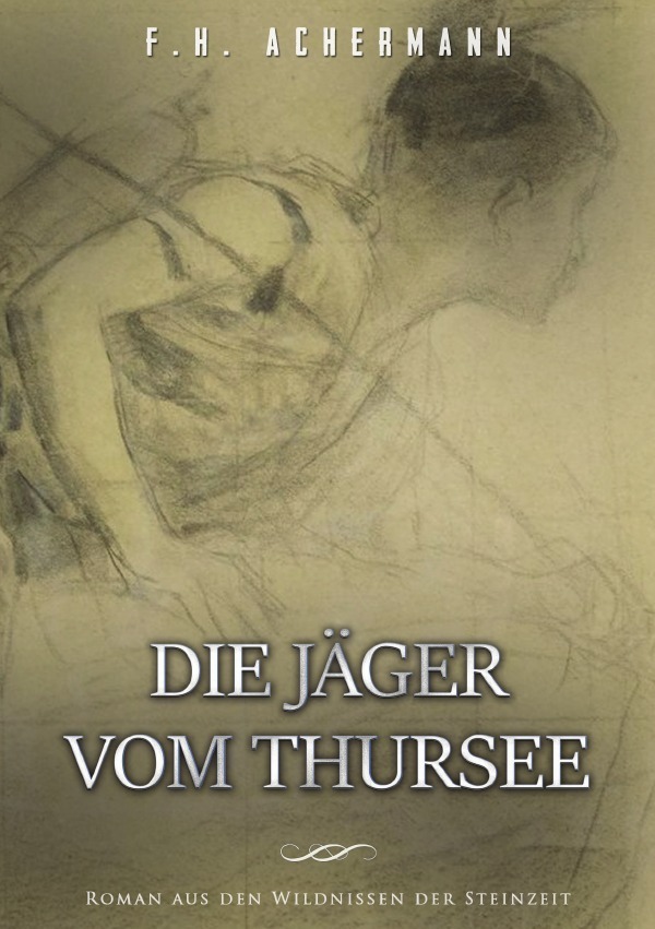 Cover: 9783745042115 | Die Jäger vom Thursee | Roman aus den Wildnissen der Steinzeit | Buch
