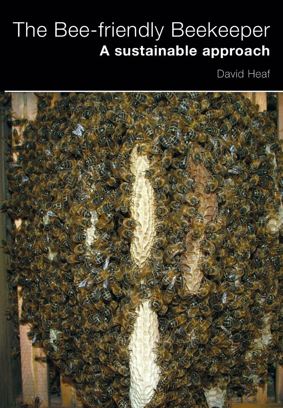 Cover: 9781904846604 | The Bee-friendly Beekeeper | David Heaf | Taschenbuch | Paperback