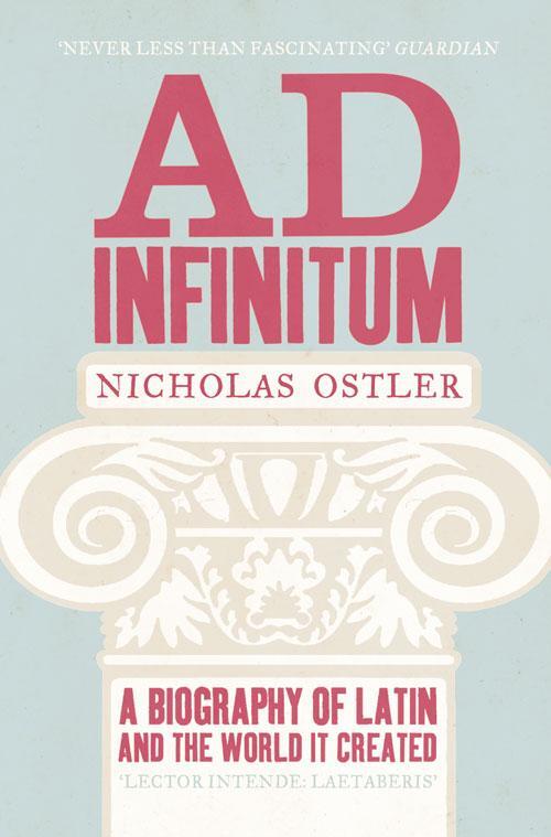 Cover: 9780007343065 | Ad Infinitum | A Biography of Latin | Nicholas Ostler | Taschenbuch