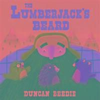 Cover: 9781783706884 | The Lumberjack's Beard | Duncan Beedie | Taschenbuch | Duncan Beedie