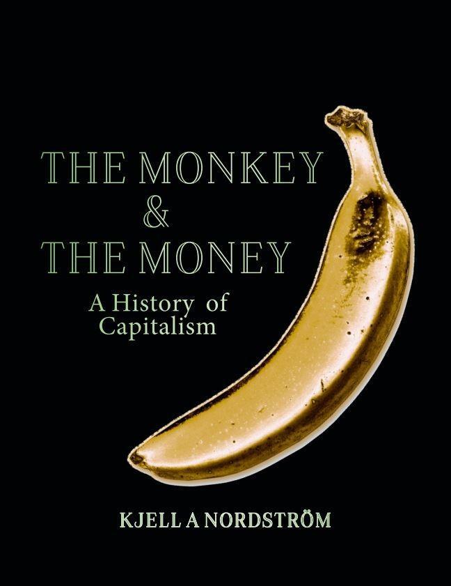 Cover: 9789189425712 | The Monkey and the Money | A history of capitalism | Nordstroem | Buch