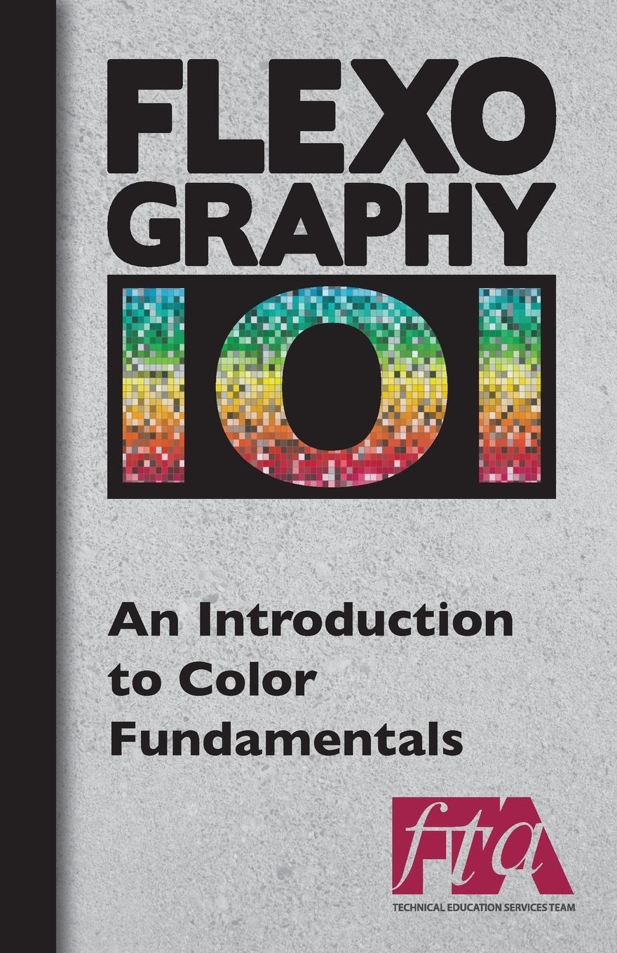 Cover: 9780989437486 | FLEXOGRAPHY 101 - An Introduction to Color Fundamentals | Association
