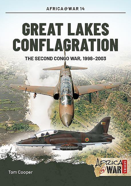 Cover: 9781909384668 | Great Lakes Conflagration: The Second Congo War, 1998-2003 | Cooper