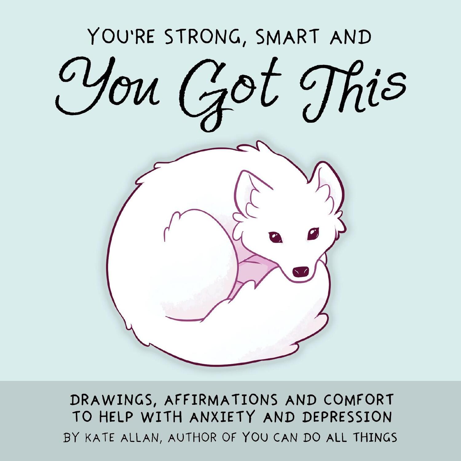 Bild: 9781642501209 | You're Strong, Smart, and You Got This: Drawings, Affirmations, and...