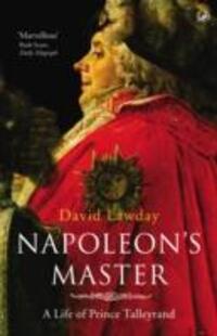 Cover: 9781844137428 | Napoleon's Master | A Life of Prince Talleyrand | David Lawday | Buch
