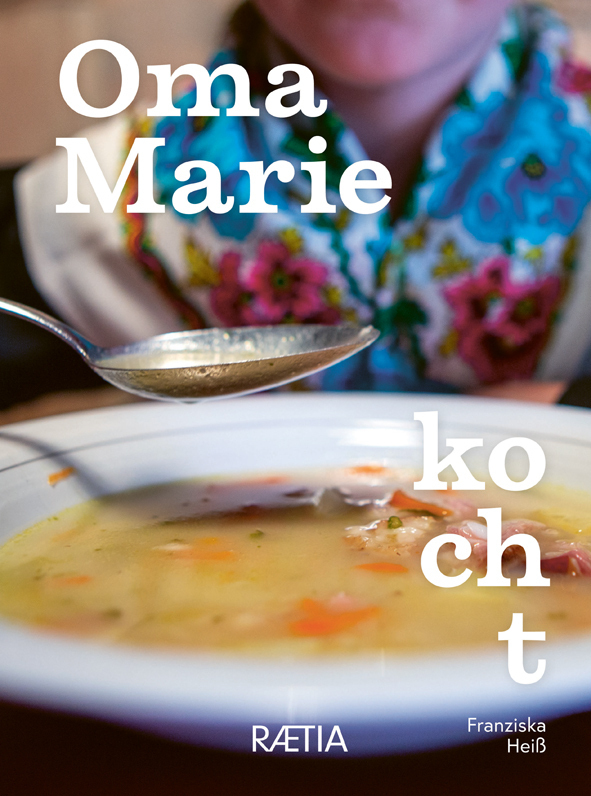 Cover: 9788872837573 | Oma Marie kocht | Rezepte und Geschichten meiner Oma aus dem Sarntal
