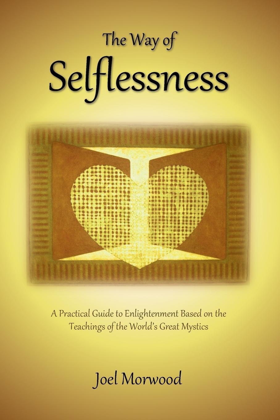 Cover: 9780962038747 | The Way of Selflessness | Joel Morwood | Taschenbuch | Paperback