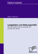 Cover: 9783836658553 | Lustgetränk und Stärkungsmittel | Miriam Wolschon | Taschenbuch | 2008