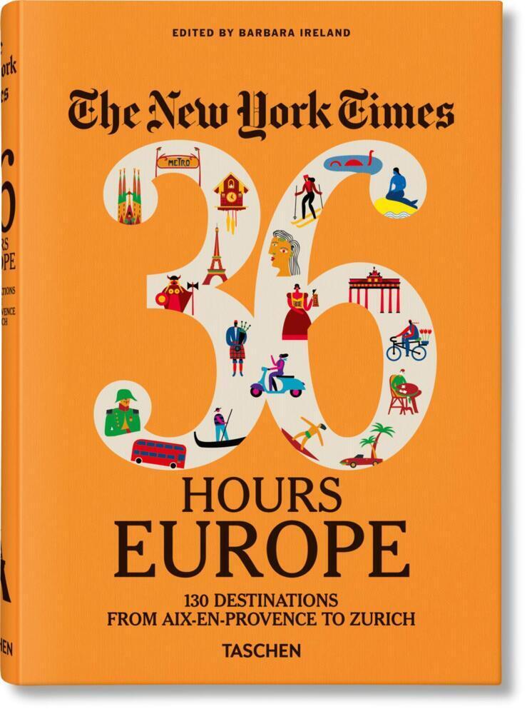 Cover: 9783836575669 | The New York Times 36 Hours. Europe. 3rd Edition | Barbara Ireland