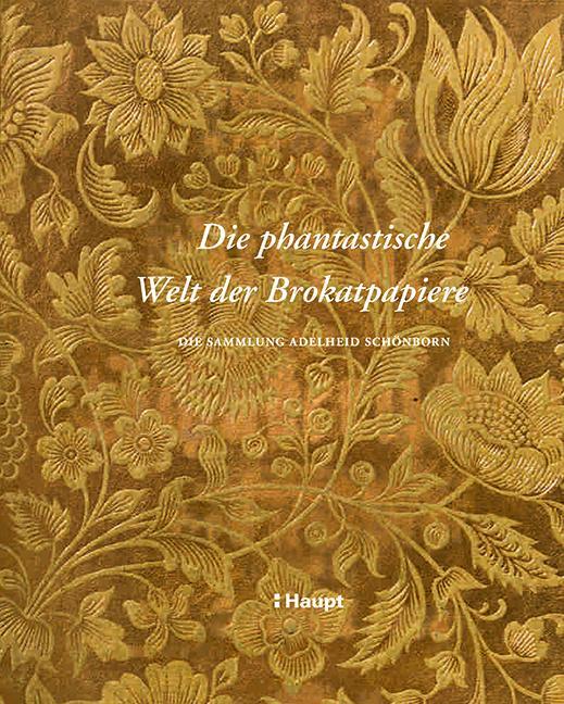 Cover: 9783258082080 | Die phantastische Welt der Brokatpapiere | Adelheid Schönborn (u. a.)