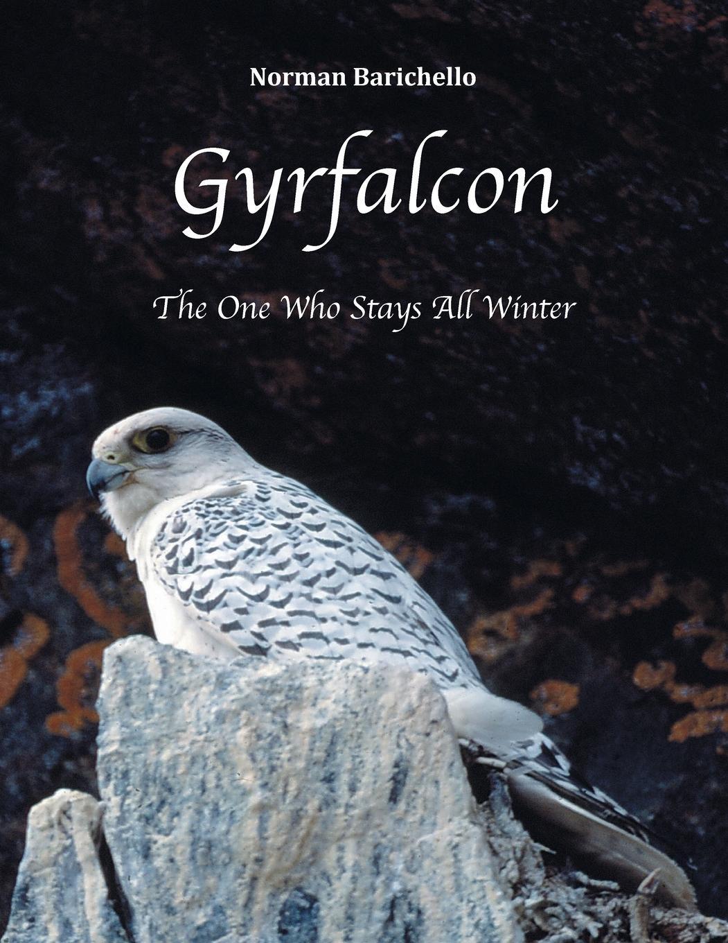 Cover: 9781525551031 | Gyrfalcon | The One Who Stays All Winter | Norman Barichello | Buch