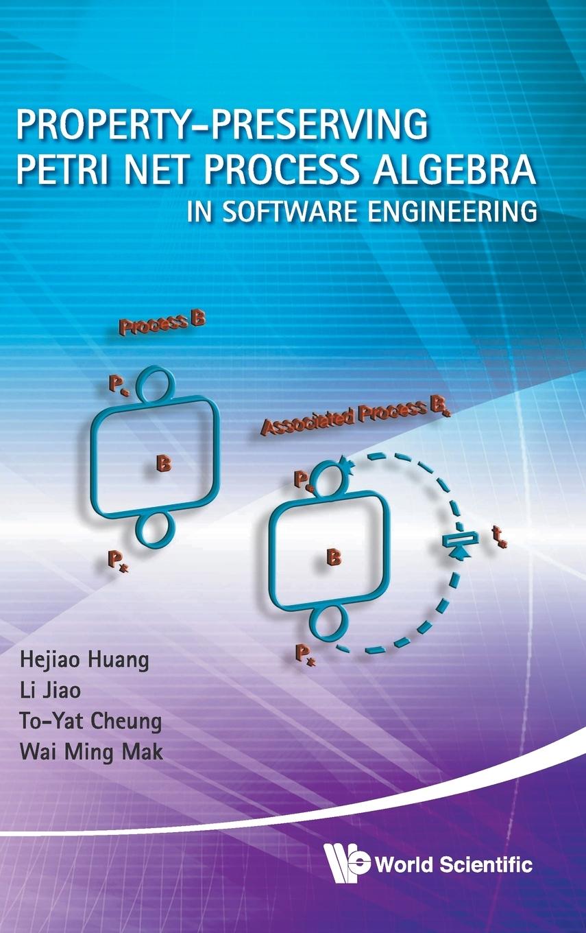 Cover: 9789814324281 | PROPER-PRESERV PETRI NET PROC ALGEBRA .. | Li Jiao Et Al Hejiao Huang