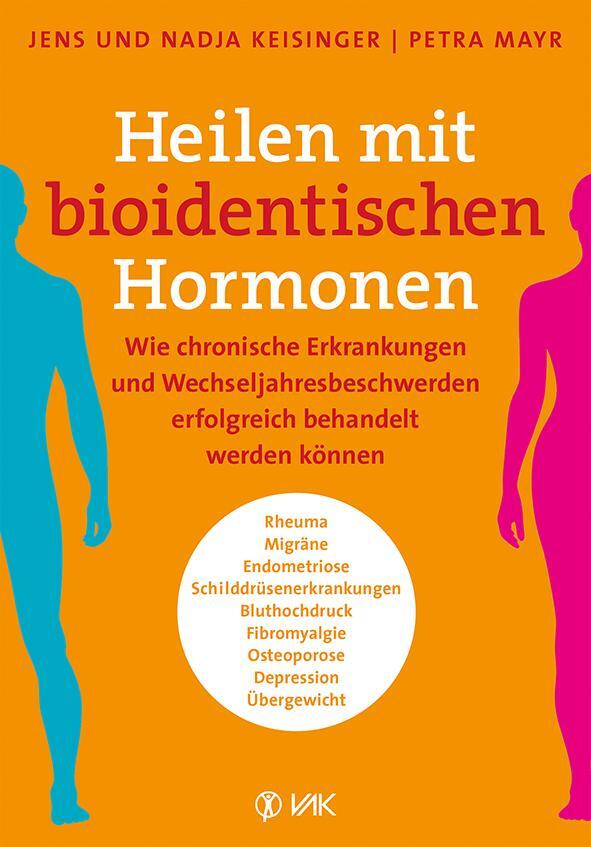 Cover: 9783867311694 | Heilen mit bioidentischen Hormonen | Jens Keisinger (u. a.) | Buch