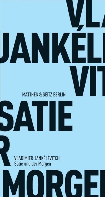 Cover: 9783882216707 | Satie und der Morgen | Vladimir Jankélévitch | Taschenbuch | 157 S.
