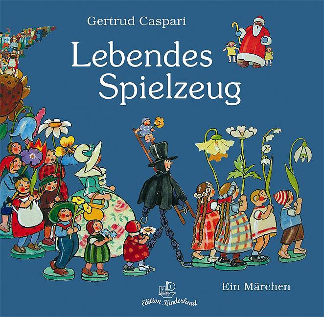 Cover: 9783898764483 | Lebendes Spielzeug | Gertrud Caspari | Buch | Edition Kinderland
