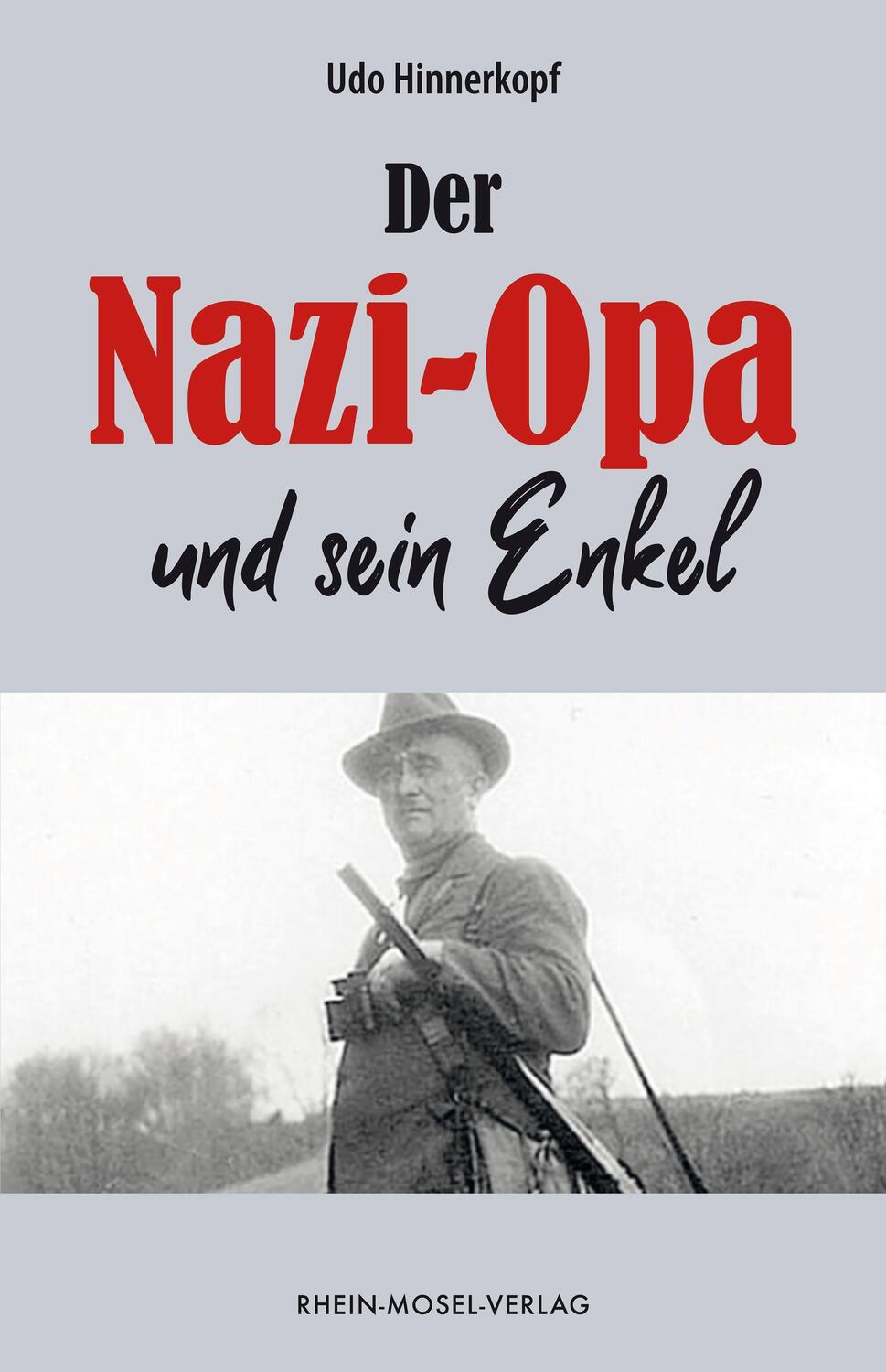 Cover: 9783898014595 | Der Nazi-Opa und sein Enkel | Udo Hinnerkopf | Taschenbuch | 218 S.
