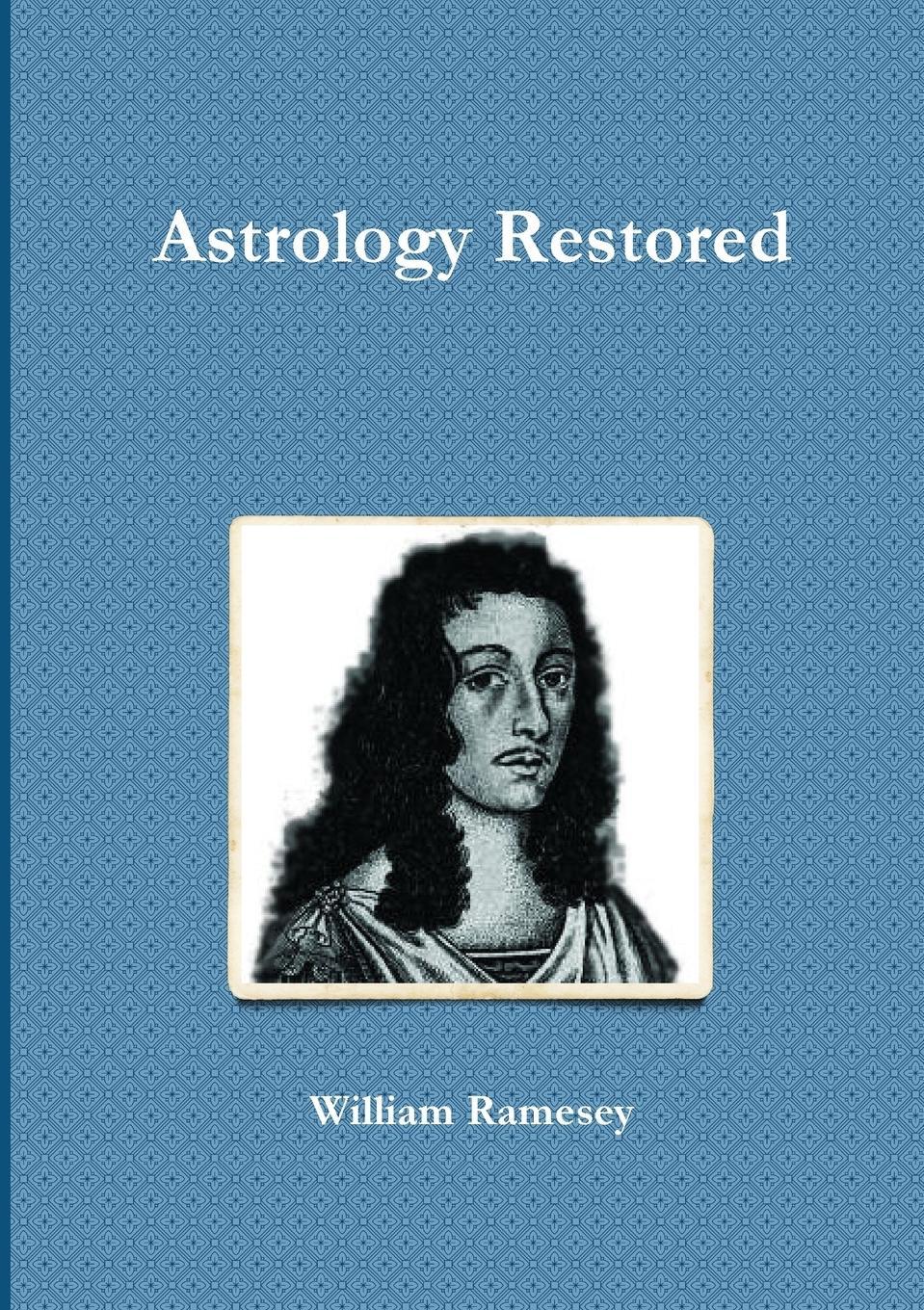 Cover: 9781326101954 | Astrology Restored | William Ramesey | Taschenbuch | Paperback | 2014