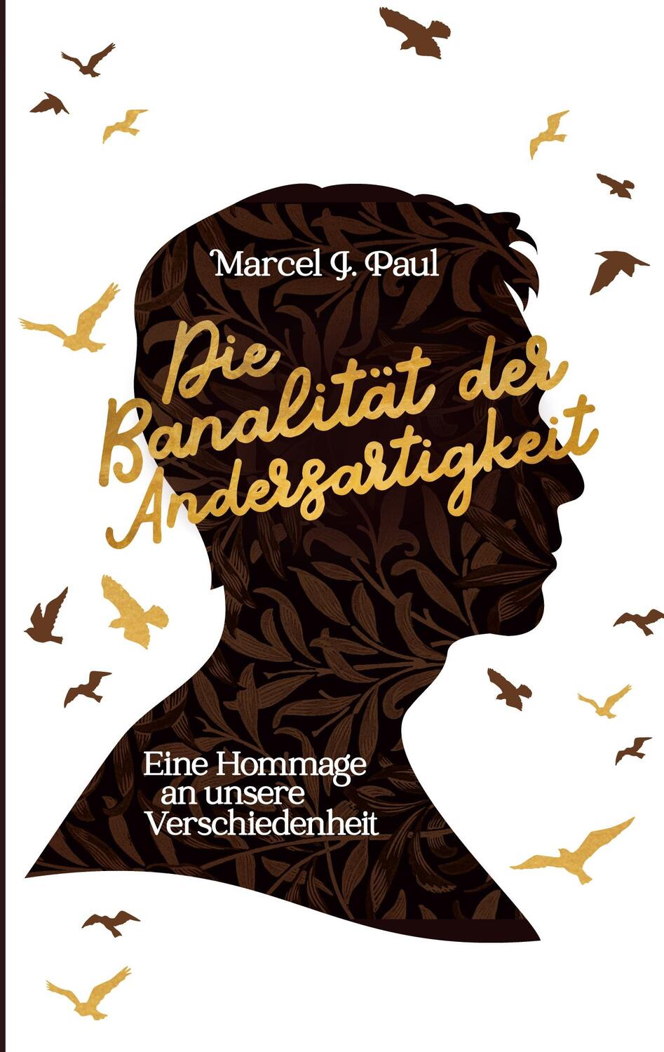 Cover: 9783752642971 | Die Banalität der Andersartigkeit | Marcel J. Paul | Taschenbuch