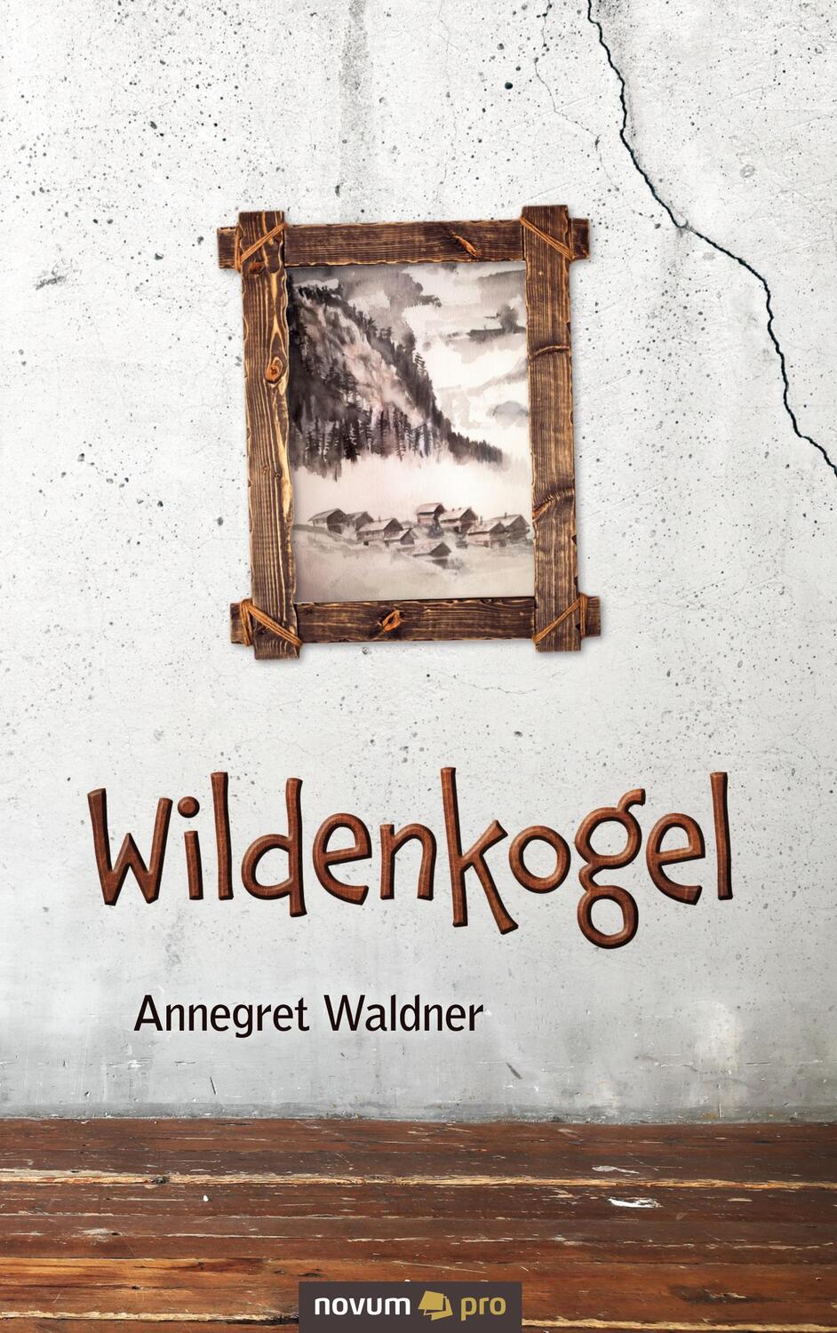 Cover: 9783991072102 | Wildenkogel | Annegret Waldner | Taschenbuch | Novum