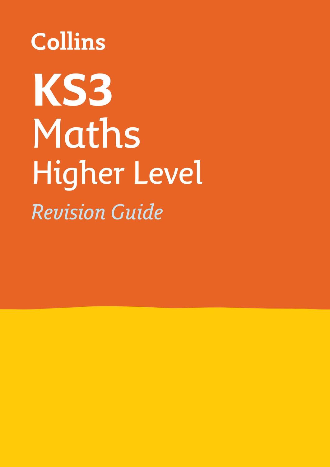 Cover: 9780007562787 | KS3 Maths Higher Level Revision Guide | Ideal for Years 7, 8 and 9