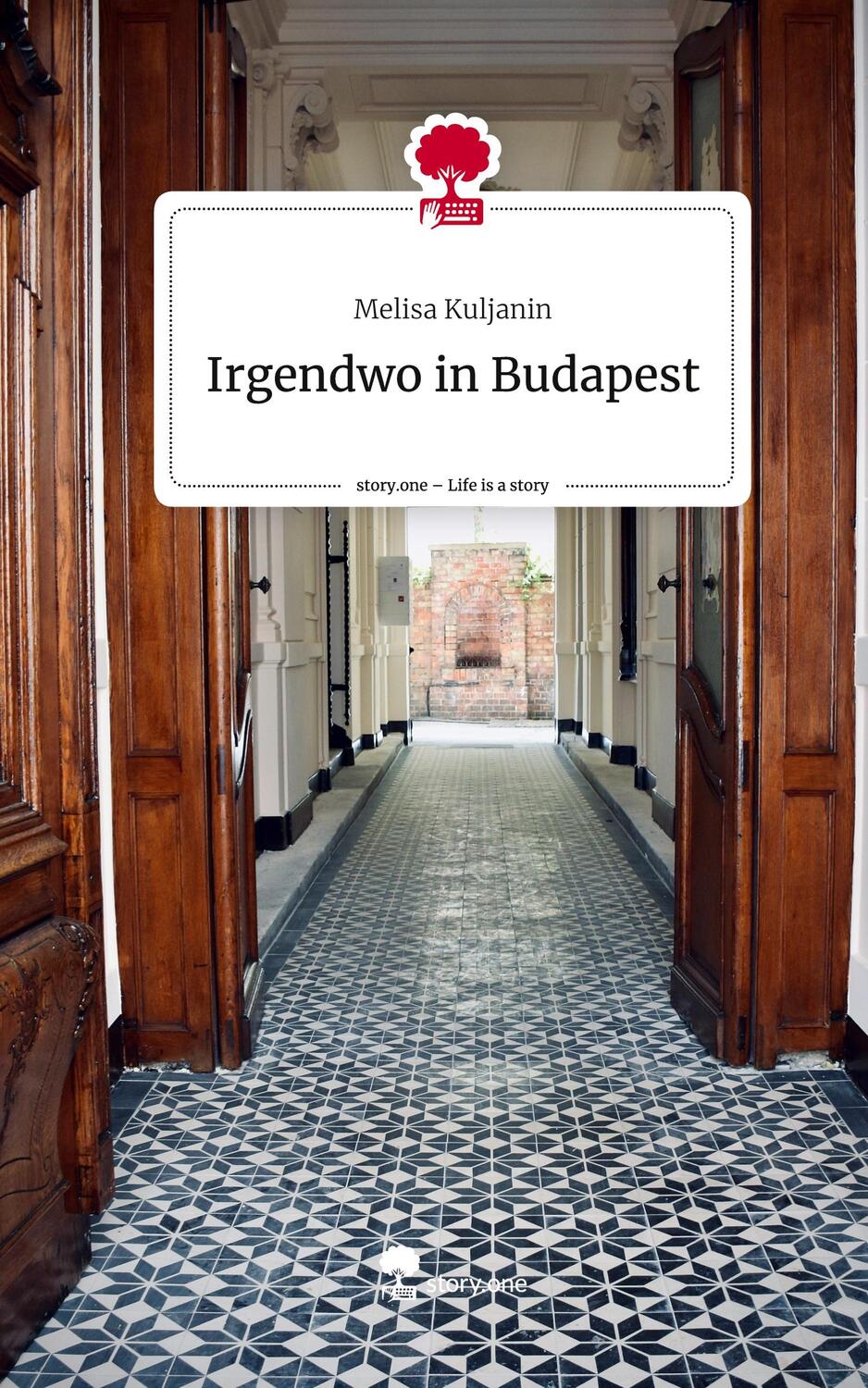 Cover: 9783711504869 | Irgendwo in Budapest. Life is a Story - story.one | Melisa Kuljanin