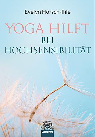 Cover: 9783866164444 | Yoga hilft bei Hochsensibilität | Evelyn Horsch-Ihle | Taschenbuch