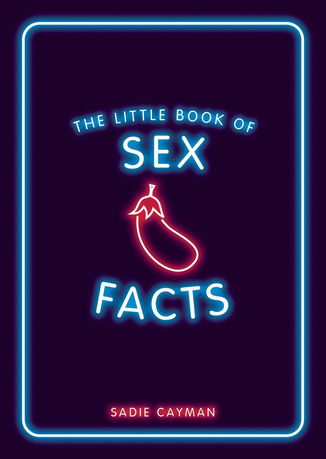 Cover: 9781800076327 | The Little Book of Sex Facts | Tantalizing Trivia to Blow Your Mind