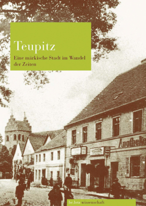 Cover: 9783937233383 | Teupitz | Eine märkische Stadt im Wandel der Zeiten | Hübener (u. a.)